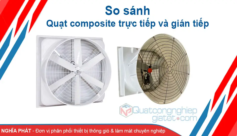 Quạt thông gió composite trực tiếp và gián tiếp có gì khác biệt